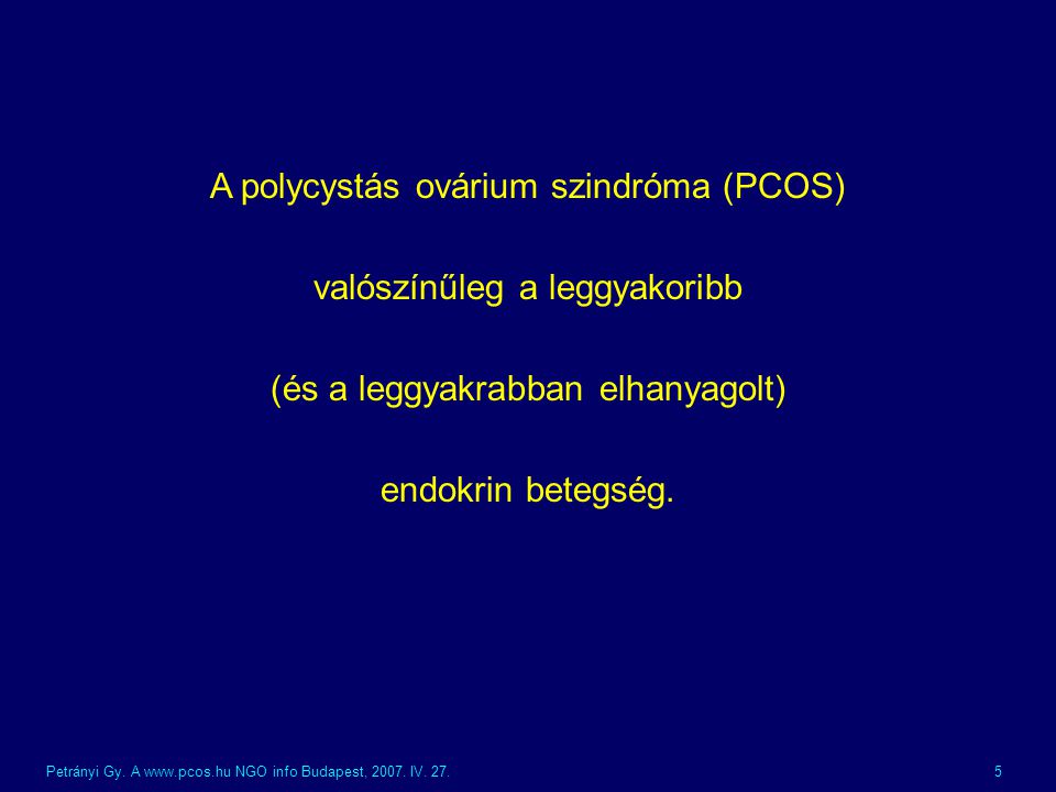 A polycystás ovárium szindróma (PCOS) valószínűleg a leggyakoribb