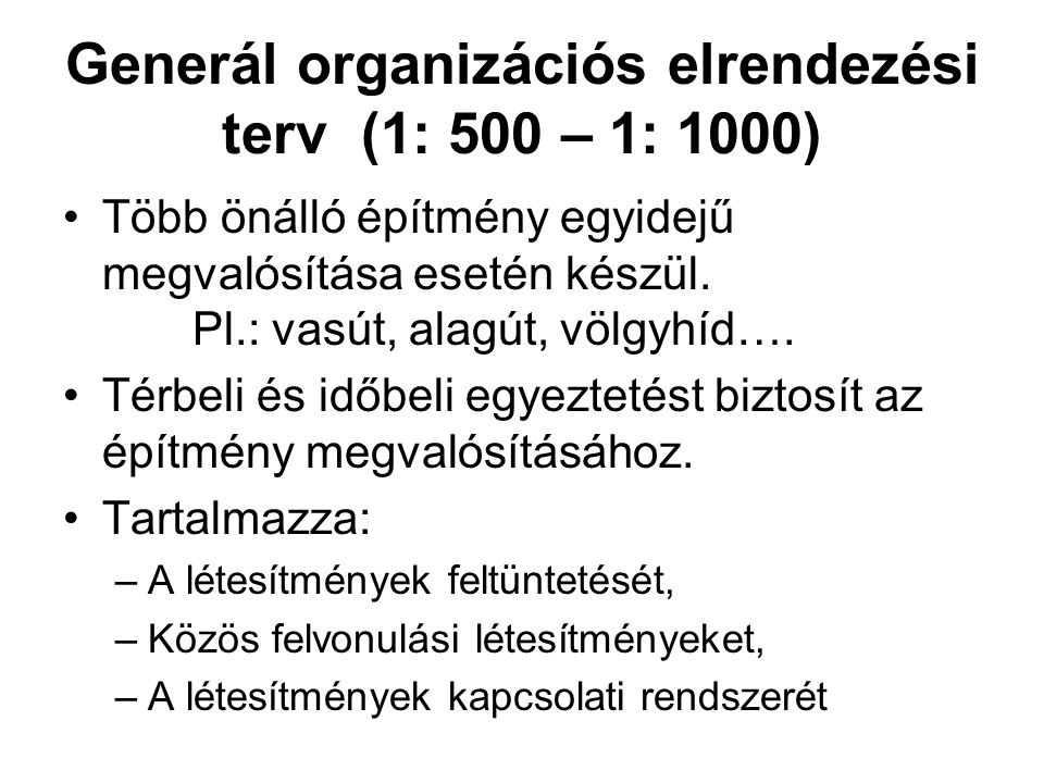 Generál organizációs elrendezési terv (1: 500 – 1: 1000)