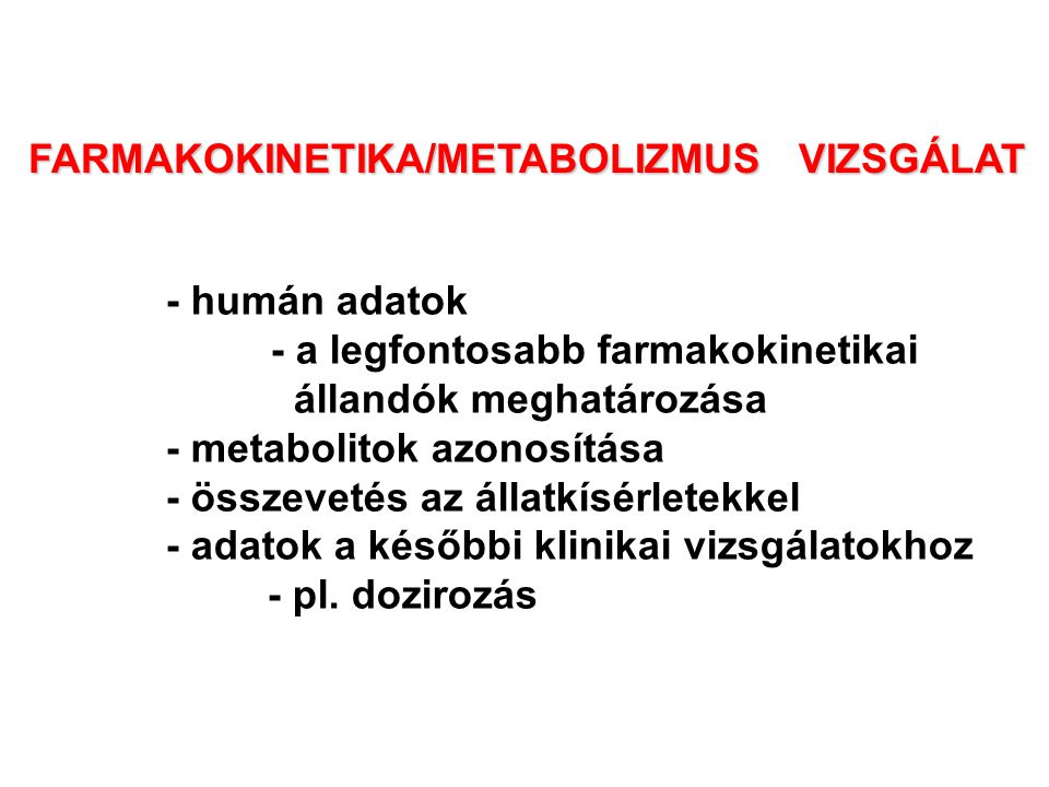 FARMAKOKINETIKA/METABOLIZMUS VIZSGÁLAT