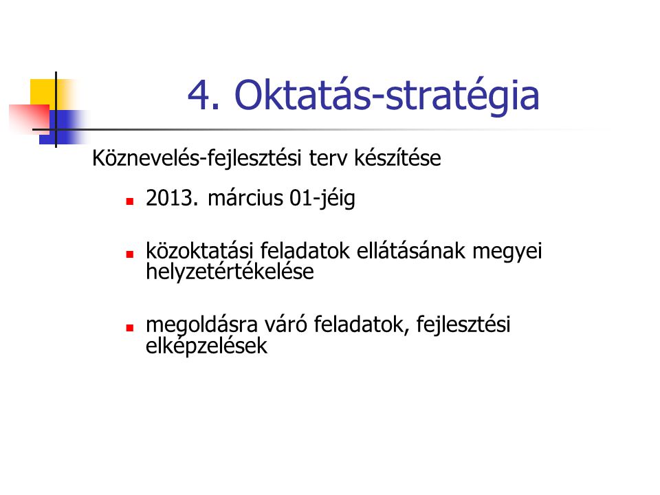 4. Oktatás-stratégia Köznevelés-fejlesztési terv készítése
