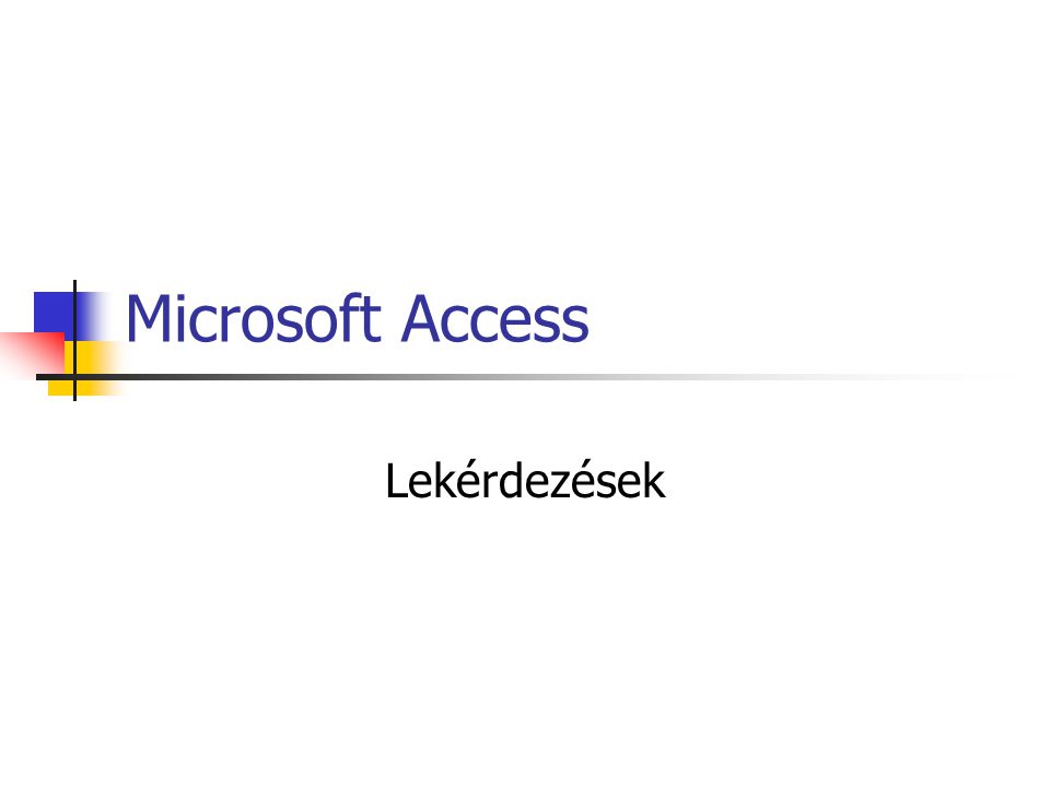 Microsoft Access Lekérdezések