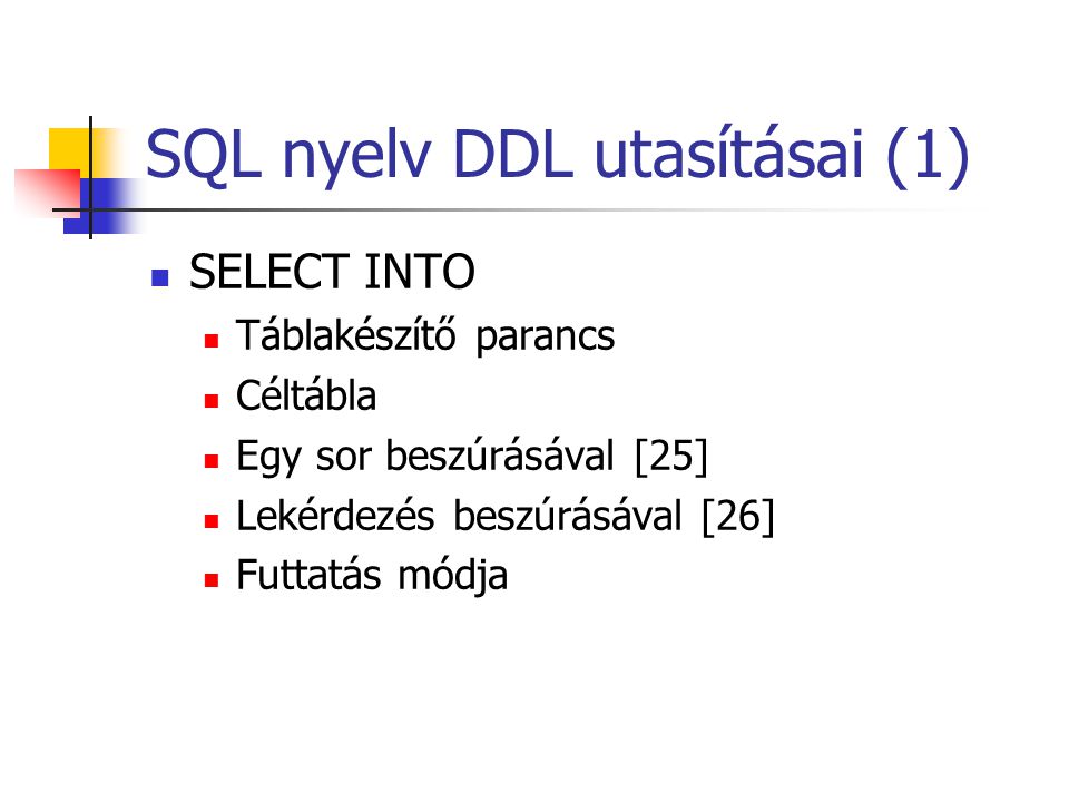 SQL nyelv DDL utasításai (1)