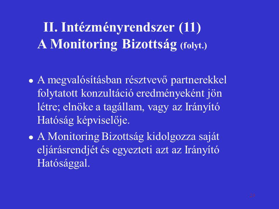 II. Intézményrendszer (11) A Monitoring Bizottság (folyt.)