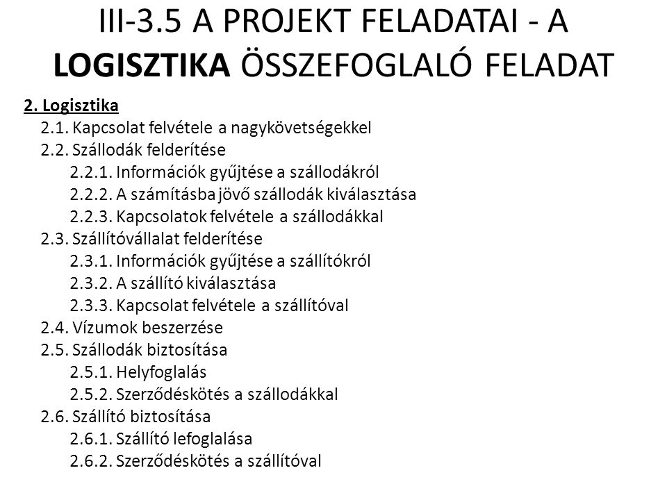III-3.5 A PROJEKT FELADATAI - A LOGISZTIKA ÖSSZEFOGLALÓ FELADAT