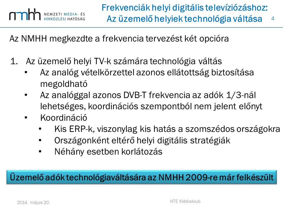 Üzemelő adók technológiaváltására az NMHH 2009-re már felkészült