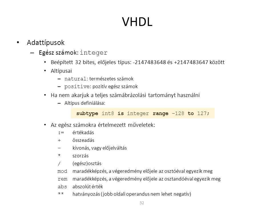 VHDL Adattípusok Egész számok: integer