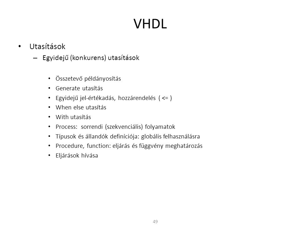 VHDL Utasítások Egyidejű (konkurens) utasítások