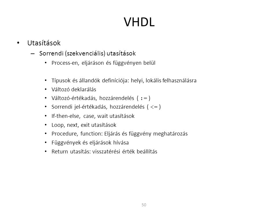 VHDL Utasítások Sorrendi (szekvenciális) utasítások