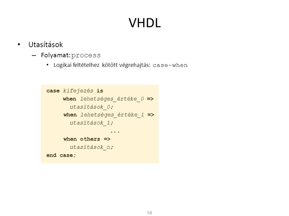 VHDL Utasítások Folyamat: process