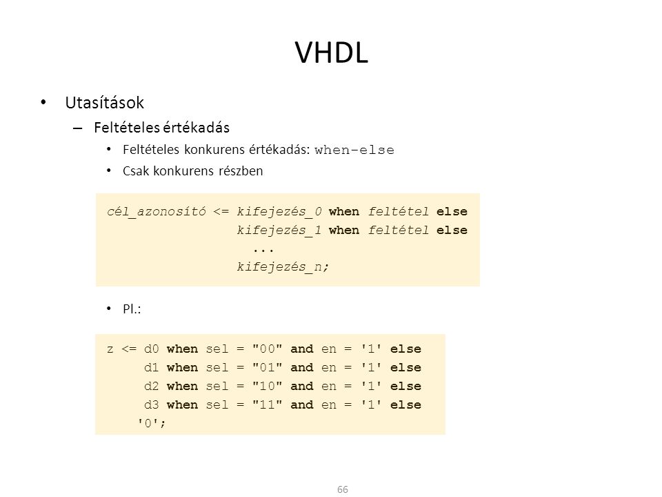 VHDL Utasítások Feltételes értékadás