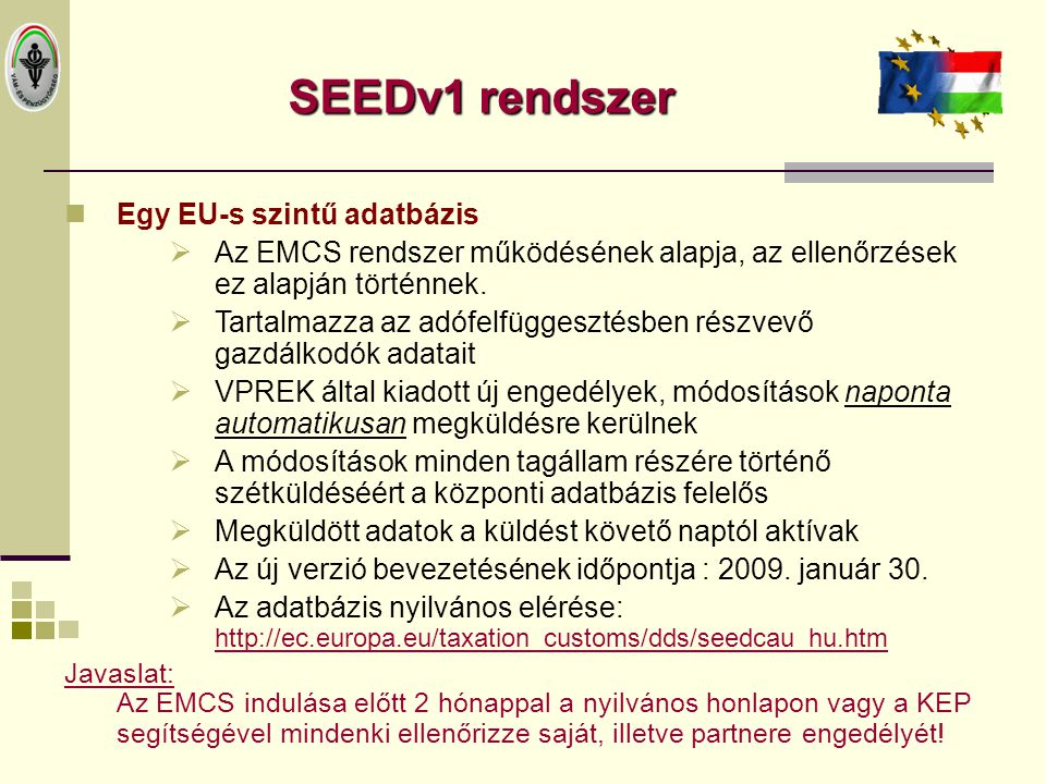 SEEDv1 rendszer Egy EU-s szintű adatbázis