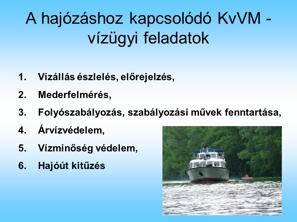 A hajózáshoz kapcsolódó KvVM - vízügyi feladatok