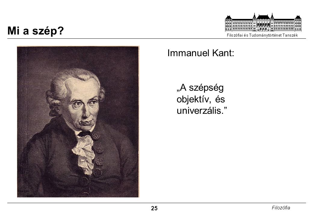 Mi a szép Immanuel Kant: „A szépség objektív, és univerzális.