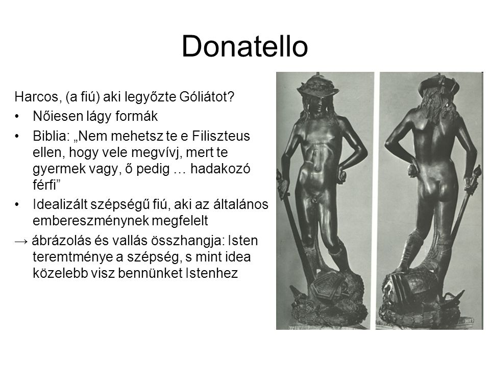 Donatello Harcos, (a fiú) aki legyőzte Góliátot Nőiesen lágy formák