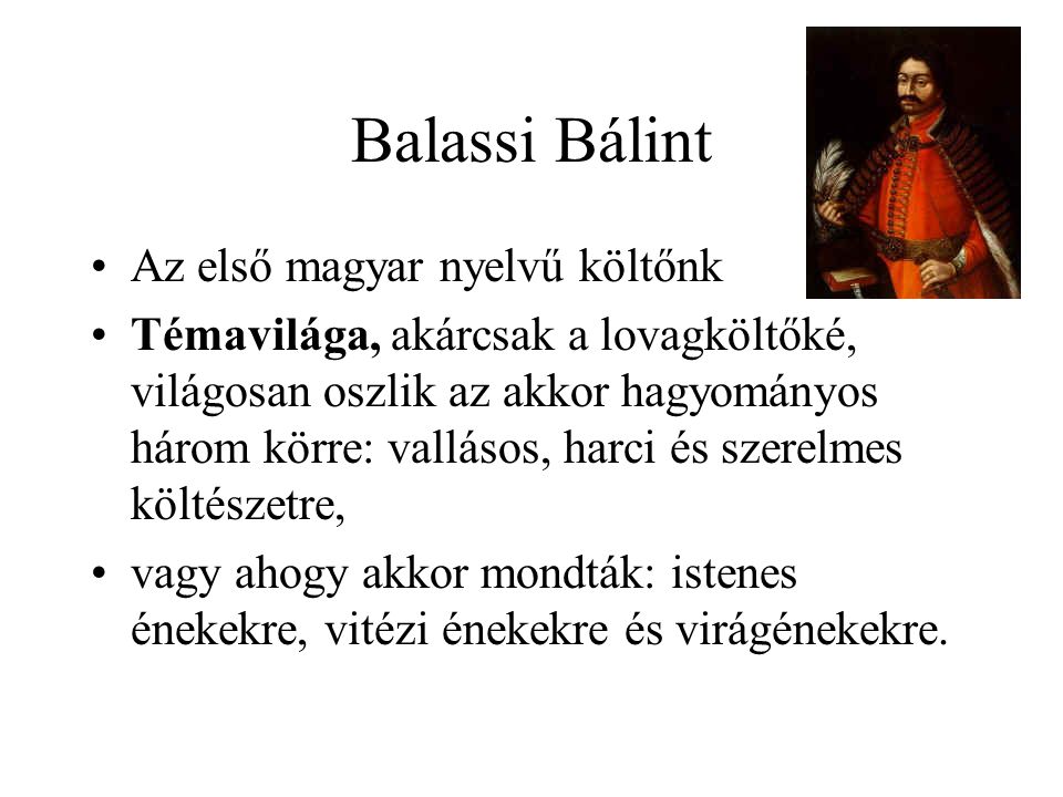 Balassi Bálint Az első magyar nyelvű költőnk