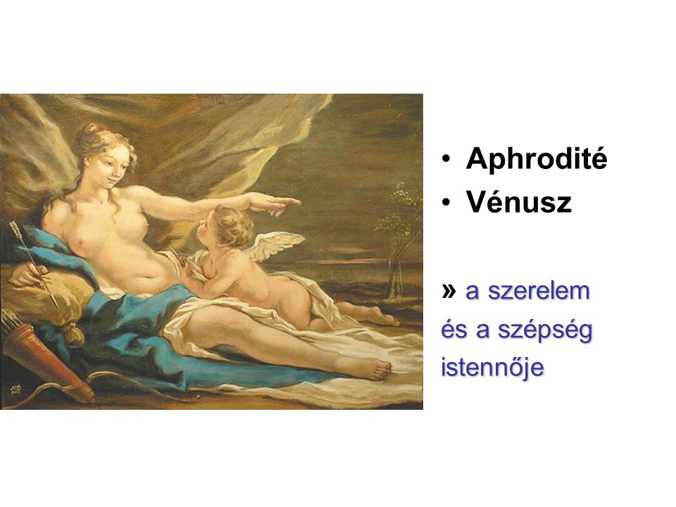 Aphrodité Vénusz » a szerelem és a szépség istennője