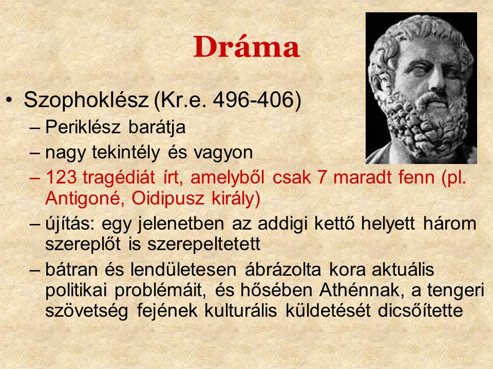 Dráma Szophoklész (Kr.e ) Periklész barátja