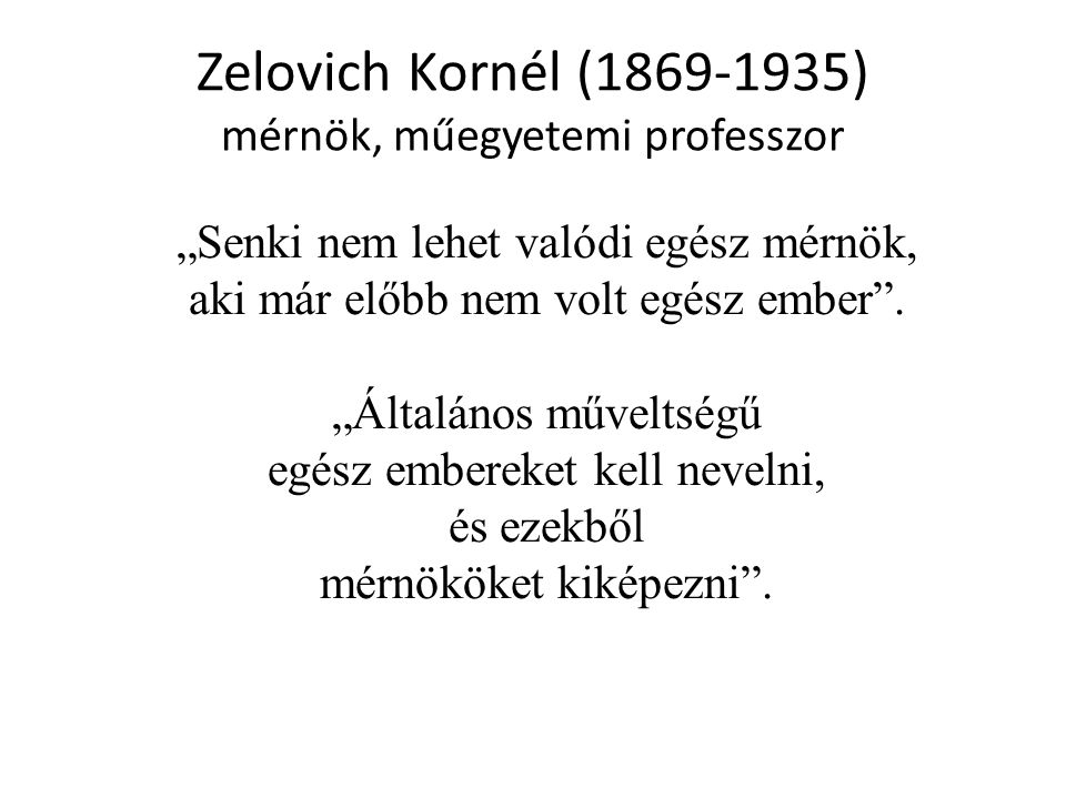 Zelovich Kornél ( ) mérnök, műegyetemi professzor