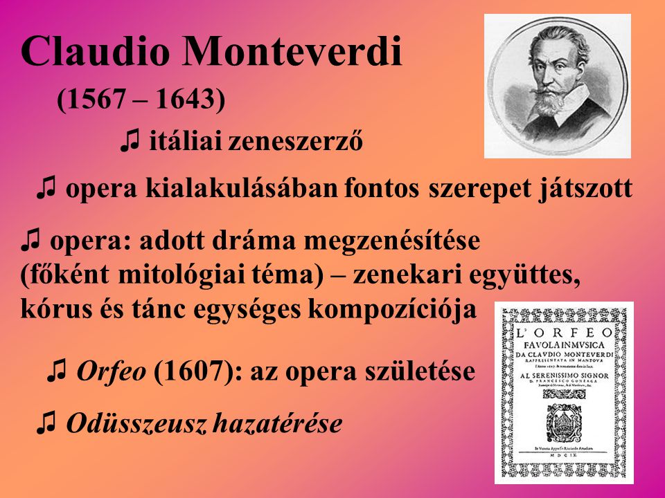 Claudio Monteverdi (1567 – 1643) ♫ itáliai zeneszerző