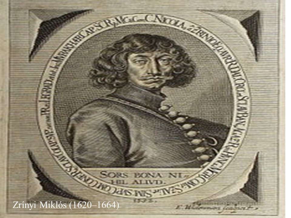 Zrínyi Miklós (1620–1664) Zrínyi Miklós (1620–1664)