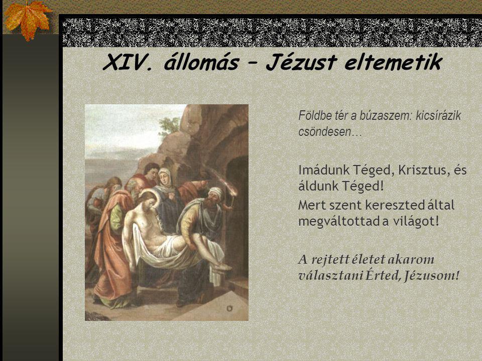 XIV. állomás – Jézust eltemetik