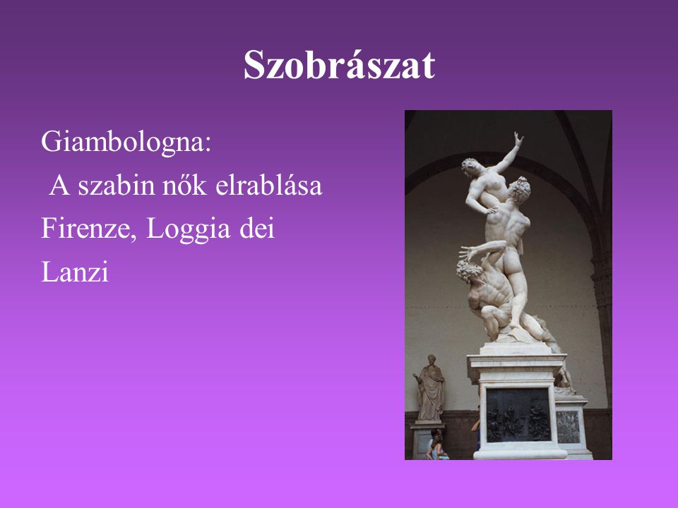 Szobrászat Giambologna: A szabin nők elrablása Firenze, Loggia dei