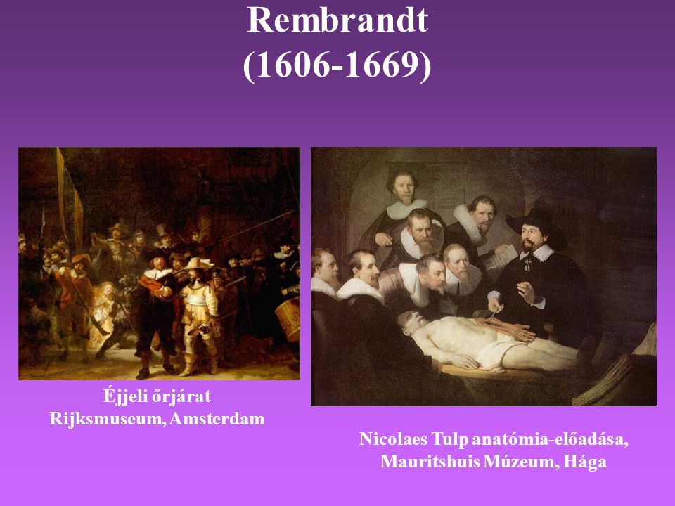 Rembrandt ( ) Éjjeli őrjárat Rijksmuseum, Amsterdam