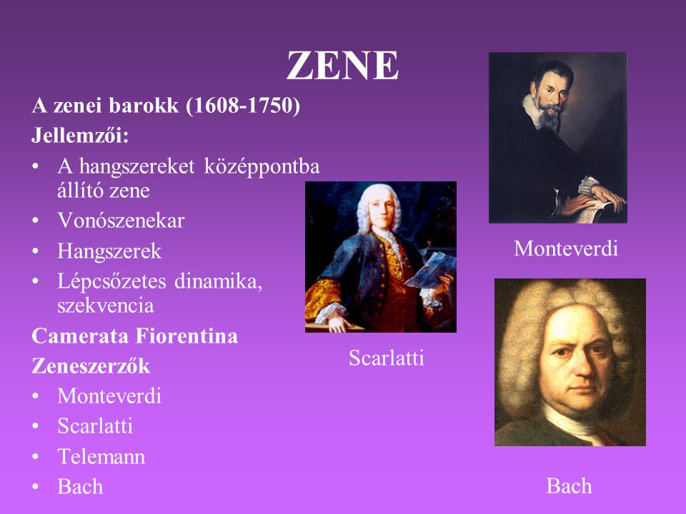 ZENE A zenei barokk ( ) Jellemzői: