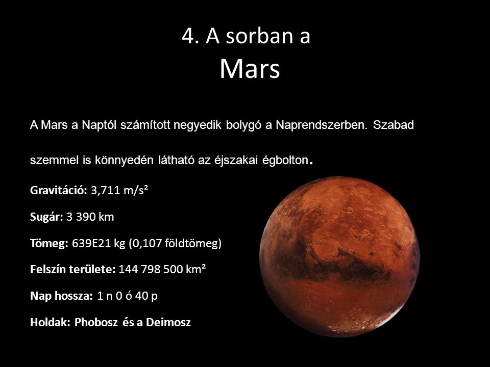 4. A sorban a Mars Gravitáció: 3,711 m/s² Sugár: km