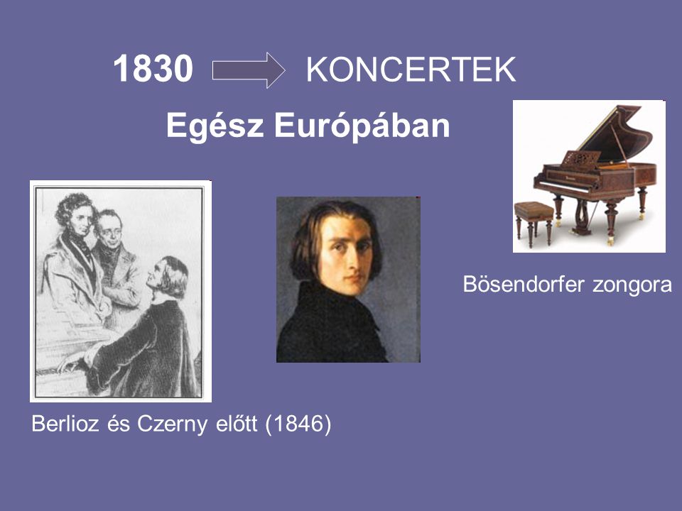 1830 KONCERTEK Egész Európában Bösendorfer zongora