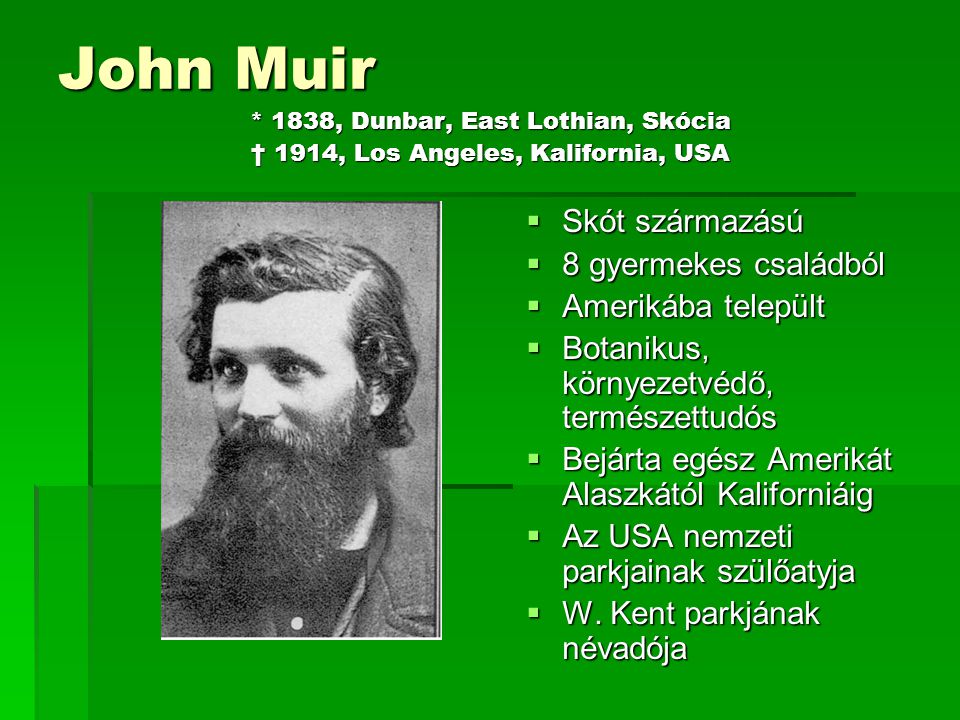 John Muir. 1838, Dunbar, East Lothian, Skócia