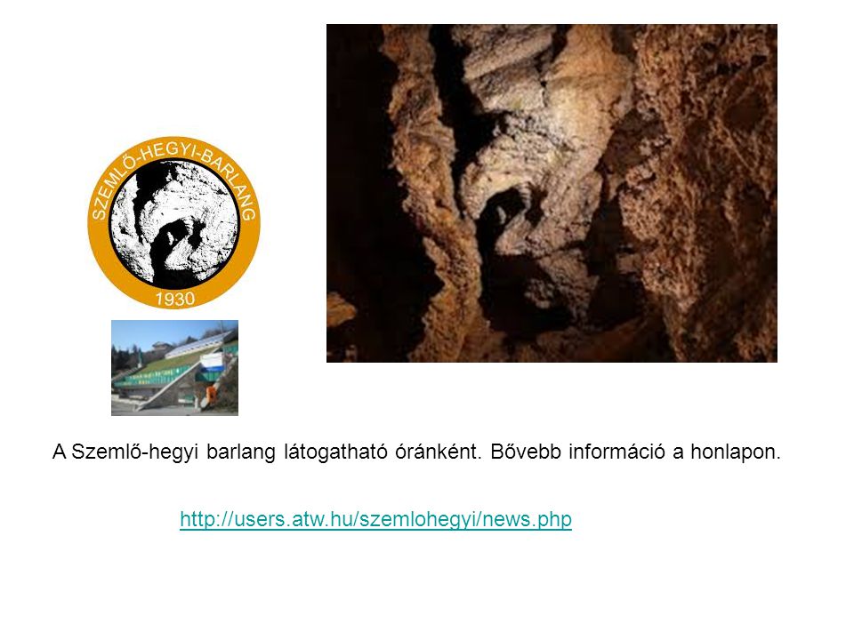 A Szemlő-hegyi barlang látogatható óránként