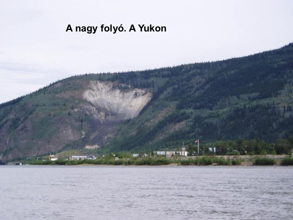 A nagy folyó. A Yukon