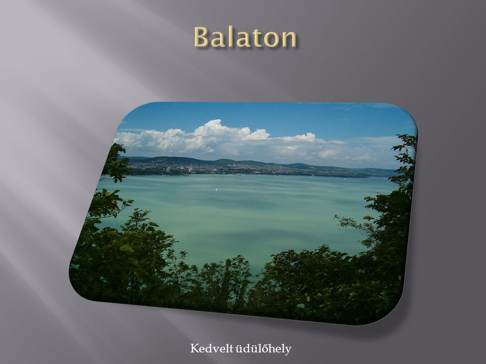 Balaton Kedvelt üdülőhely