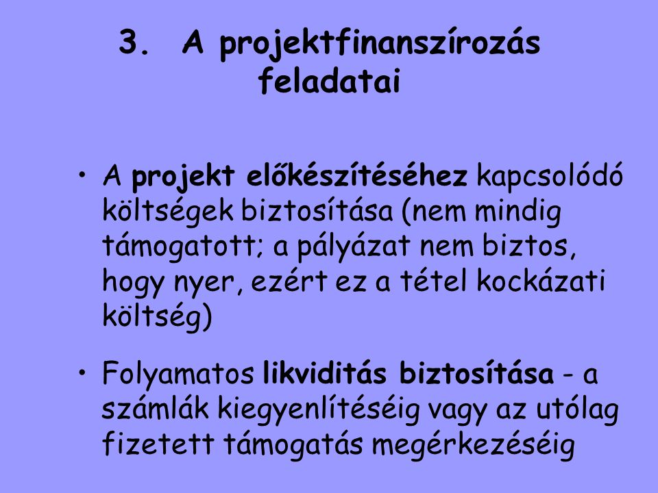 3. A projektfinanszírozás feladatai