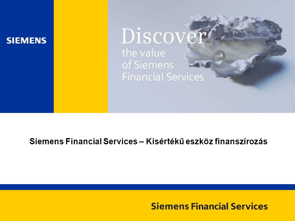 Siemens Financial Services – Kisértékű eszköz finanszírozás