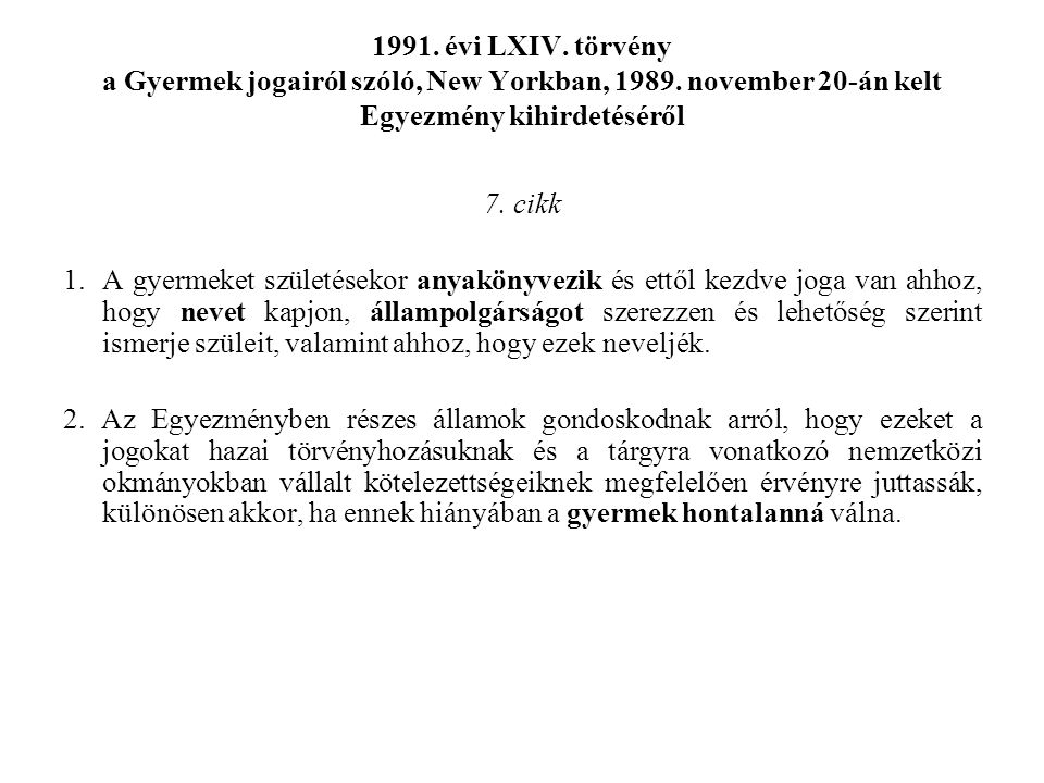 1991. évi LXIV. törvény a Gyermek jogairól szóló, New Yorkban, 1989
