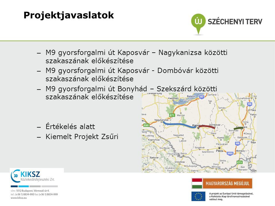 Projektjavaslatok M9 gyorsforgalmi út Kaposvár – Nagykanizsa közötti szakaszának előkészítése.