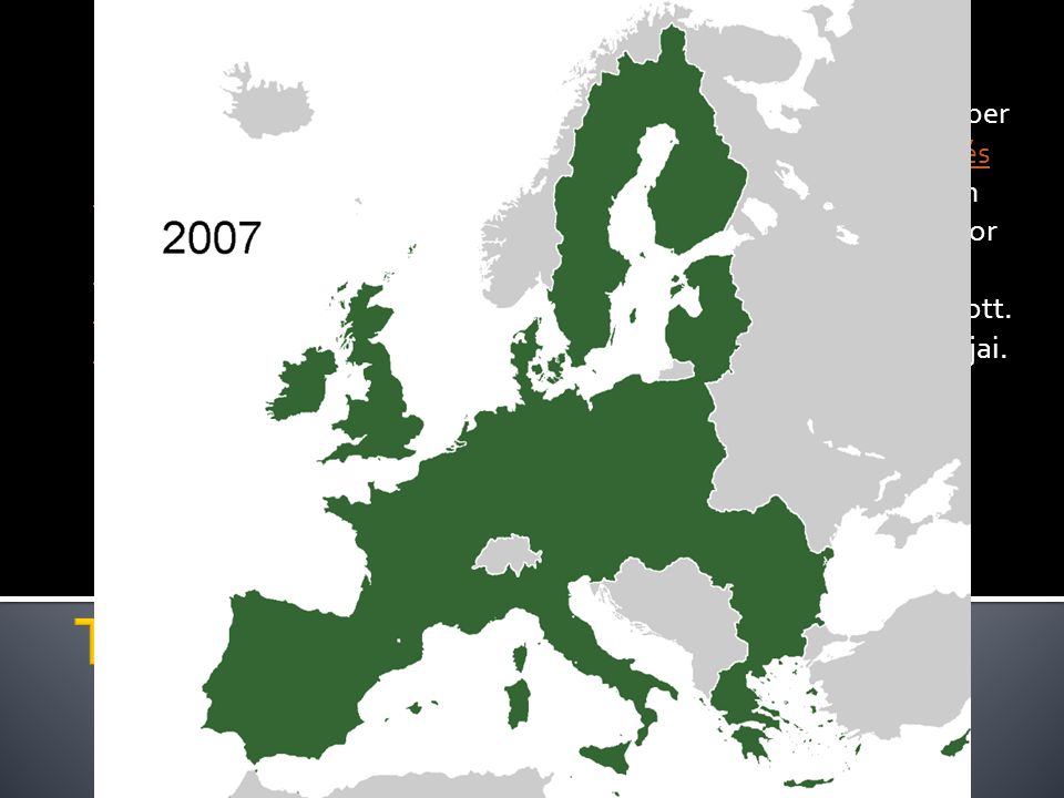 Az Európai Unió hivatalosan a Maastrichti szerződés 1993