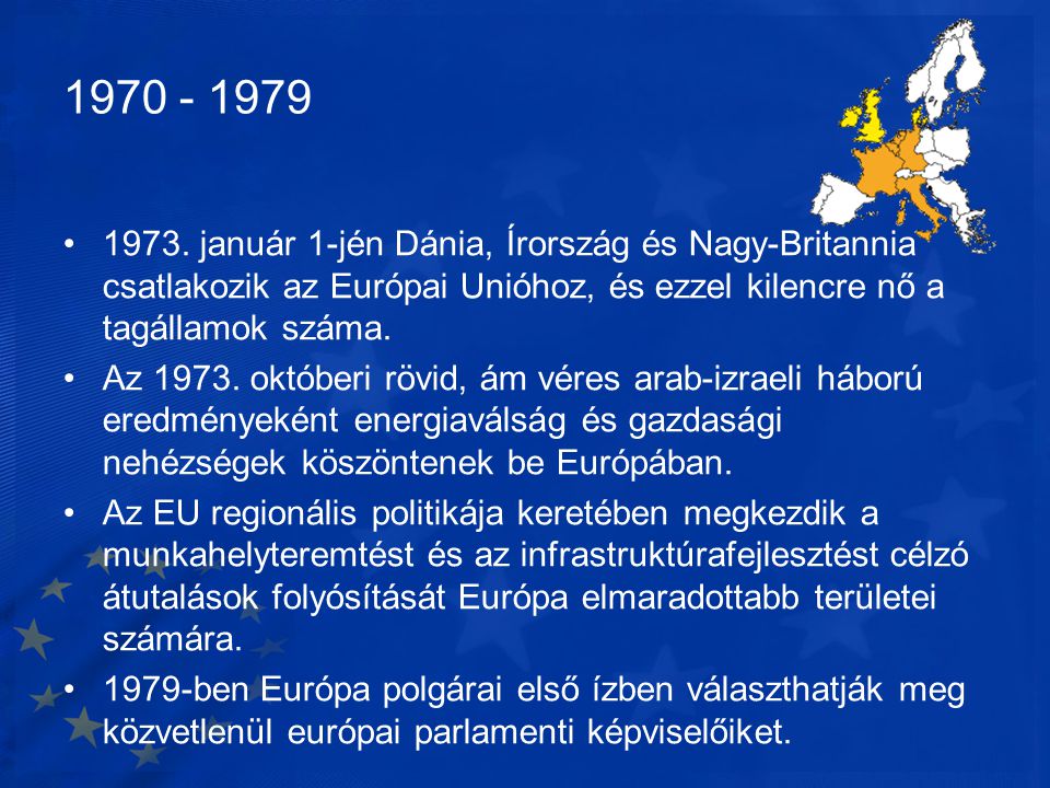 január 1-jén Dánia, Írország és Nagy-Britannia csatlakozik az Európai Unióhoz, és ezzel kilencre nő a tagállamok száma.
