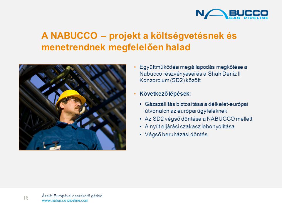 A NABUCCO – projekt a költségvetésnek és menetrendnek megfelelően halad.