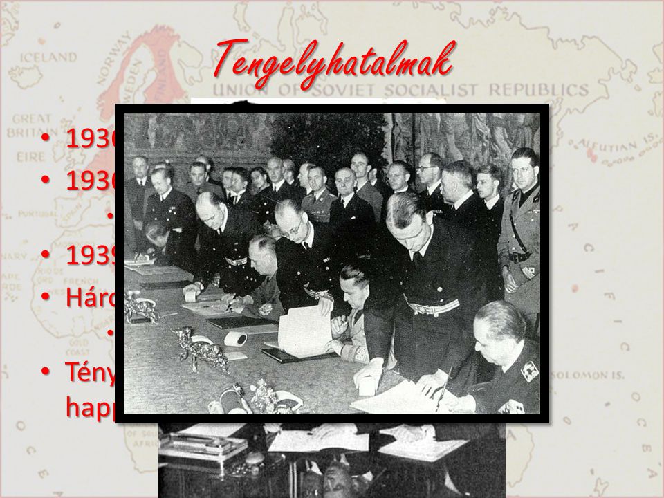 Tengelyhatalmak 1936 Német – olasz egyezmény 1936 Antikomintern Paktum
