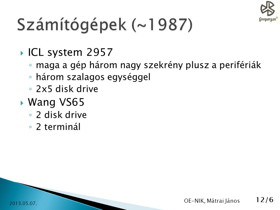 Számítógépek (~1987) ICL system 2957 Wang VS65
