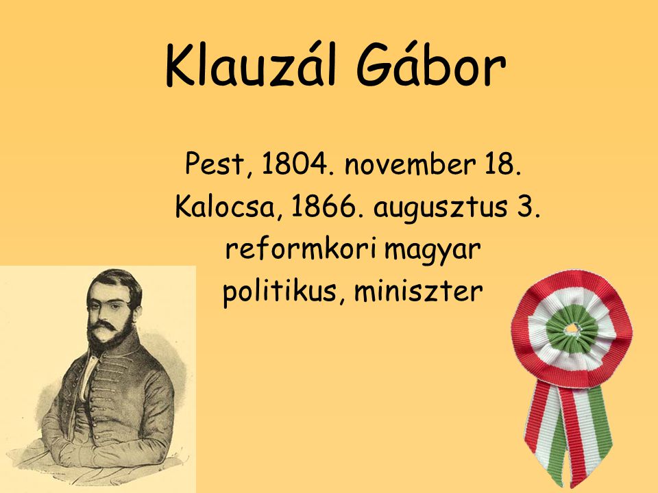 Klauzál Gábor Pest, november 18. Kalocsa, augusztus 3.
