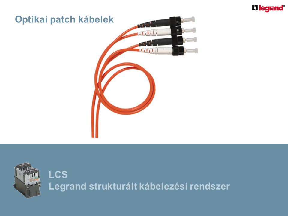 Optikai patch kábelek LCS Legrand strukturált kábelezési rendszer