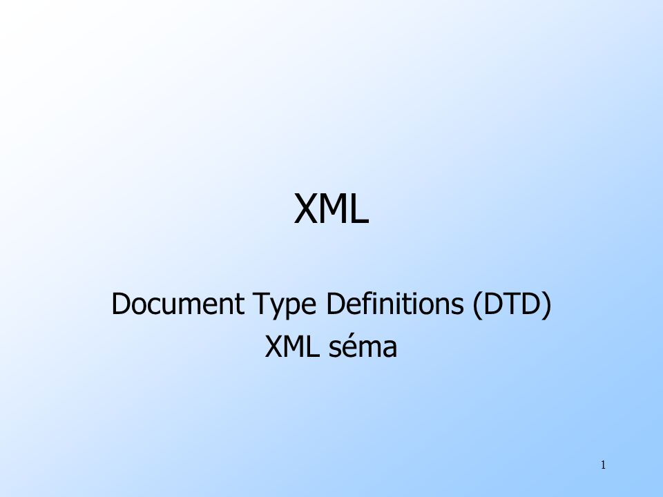 Document Type Definitions (DTD) XML séma
