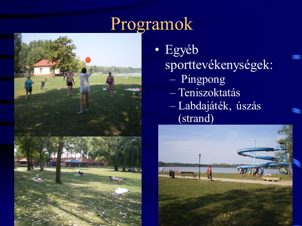 Programok Egyéb sporttevékenységek: Pingpong Teniszoktatás