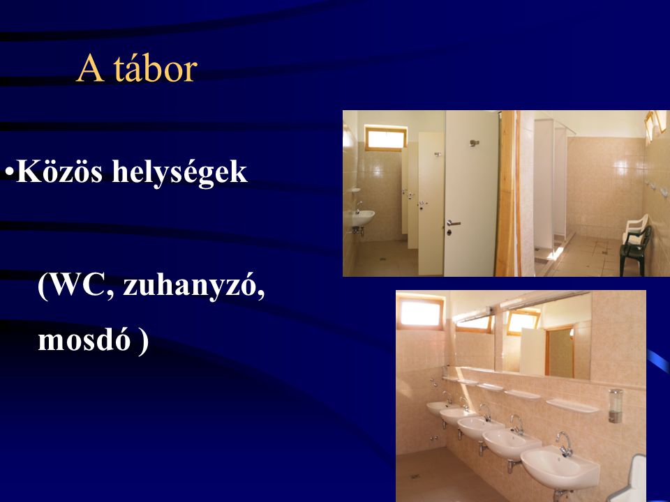 A tábor Közös helységek (WC, zuhanyzó, mosdó )‏ 7
