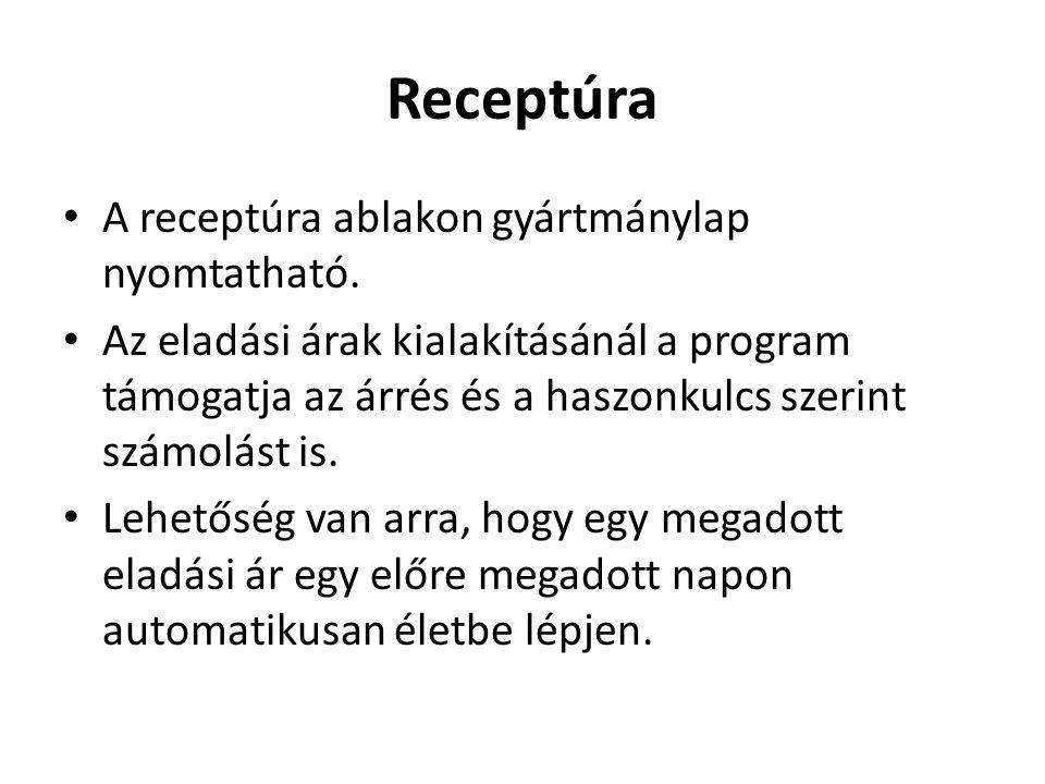 Receptúra A receptúra ablakon gyártmánylap nyomtatható.