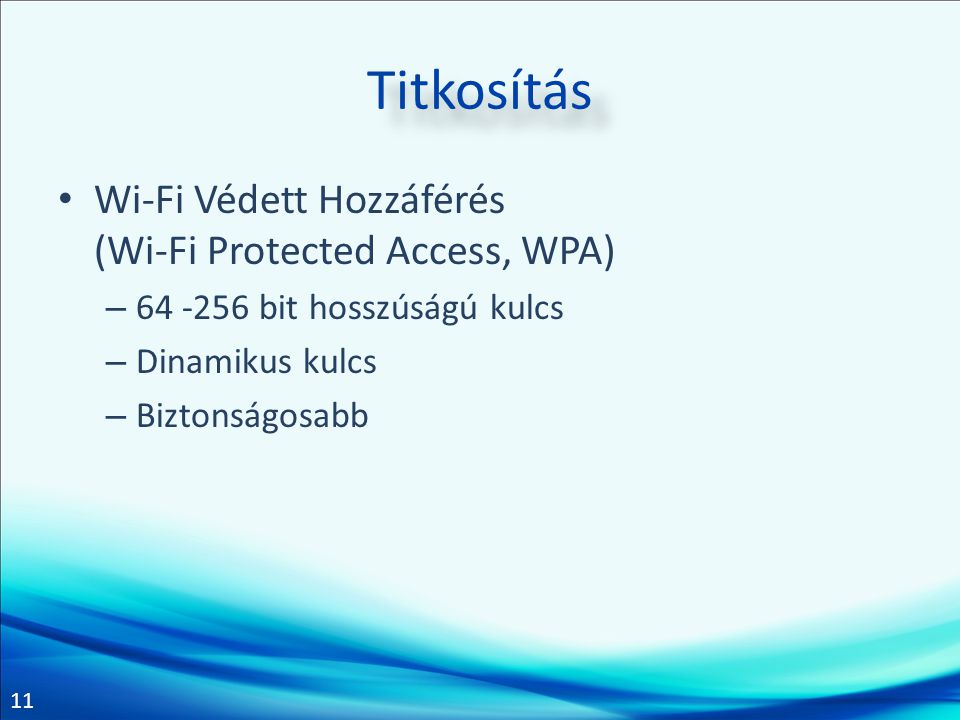 Titkosítás Wi-Fi Védett Hozzáférés (Wi-Fi Protected Access, WPA)